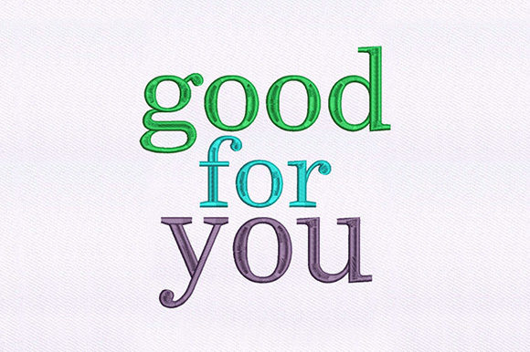 Good for You Text: A Versatile Embroidery Design