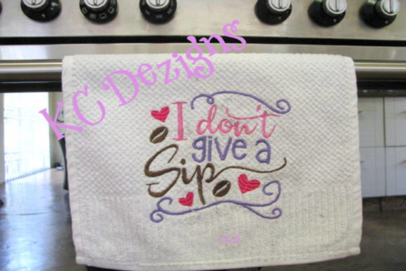 Review: I Don't Give a Sip Embroidery Design
